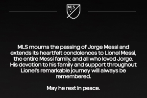 美职联悼念梅西父亲：他对家庭的奉献、对梅西的支持永远被铭记